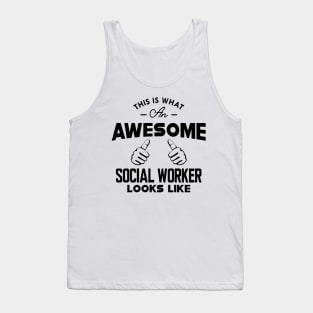 Social Worker - This is what an awesome social worker looks like Tank Top